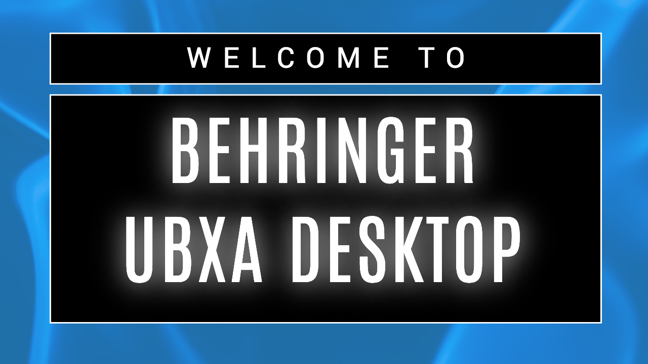 UBXA Desktop